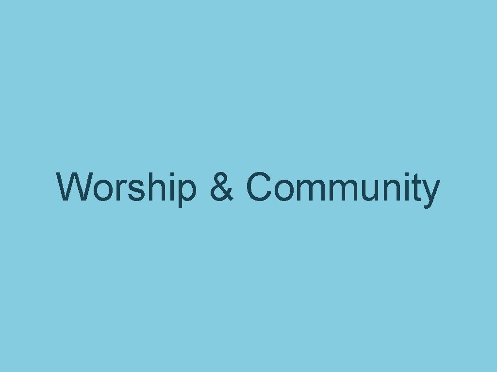 Worship & Community 