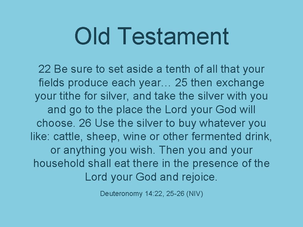 Old Testament 22 Be sure to set aside a tenth of all that your