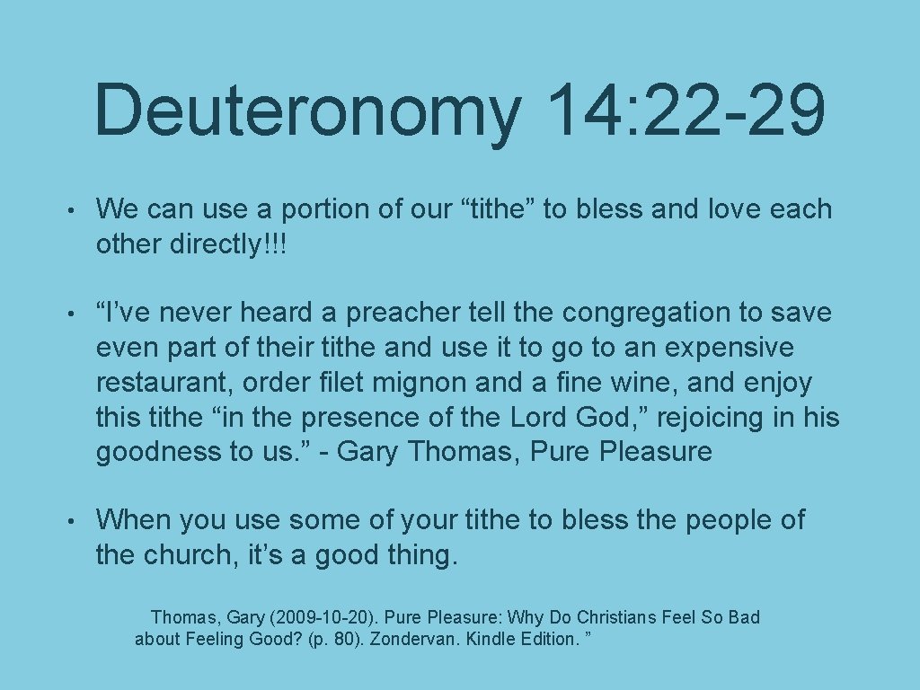 Deuteronomy 14: 22 -29 • We can use a portion of our “tithe” to