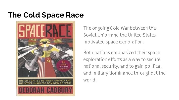 The Cold Space Race The ongoing Cold War between the Soviet Union and the