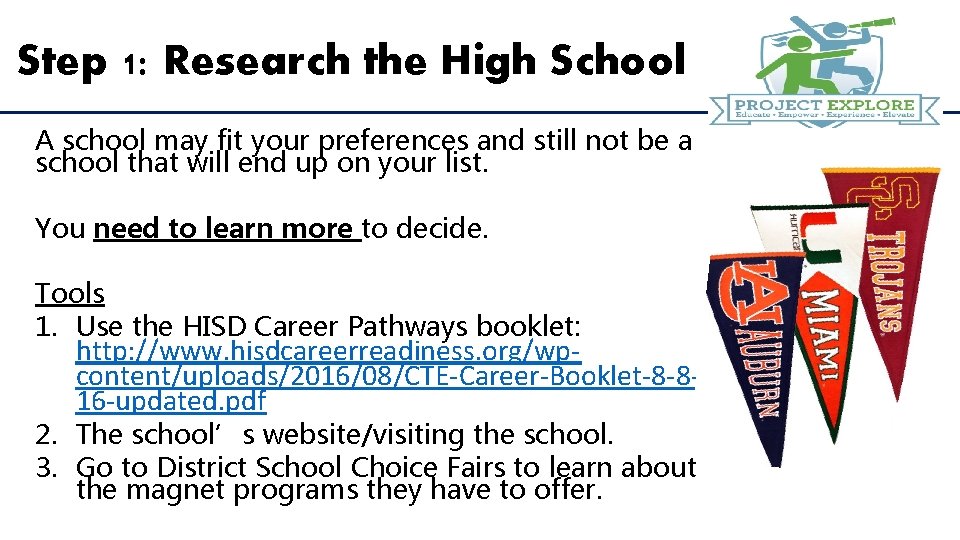 Step 1: Research the High School A school may fit your preferences and still