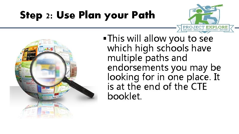 Step 2: Use Plan your Path § This will allow you to see which