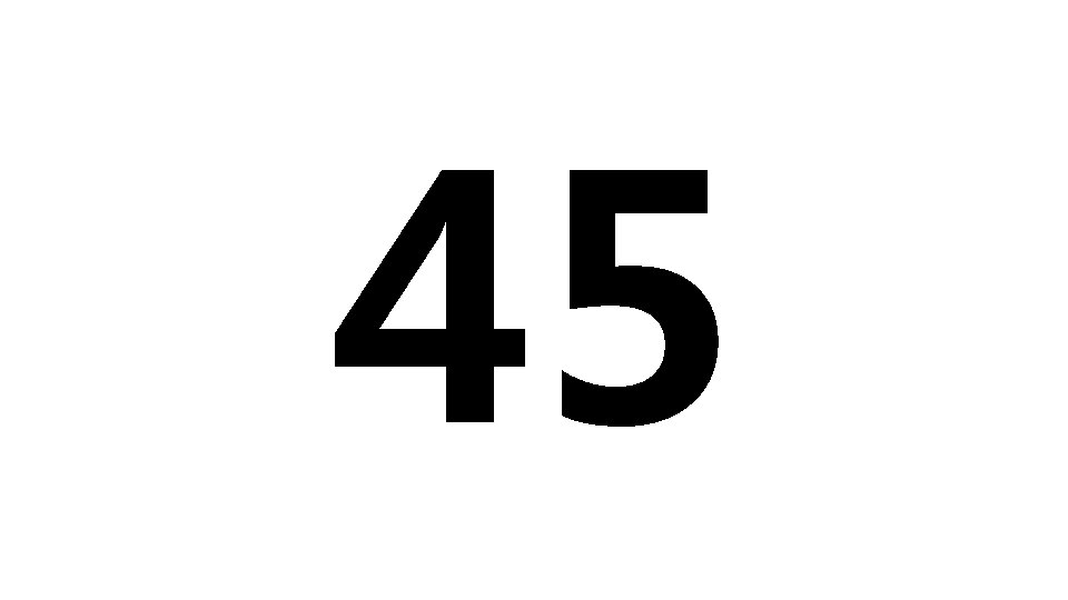 45 