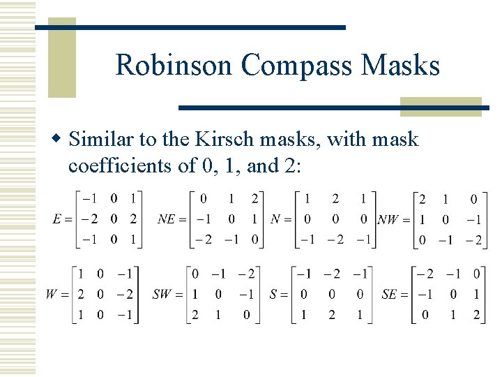 Robinson Compass Masks w Similar to the Kirsch masks, with mask coefficients of 0,