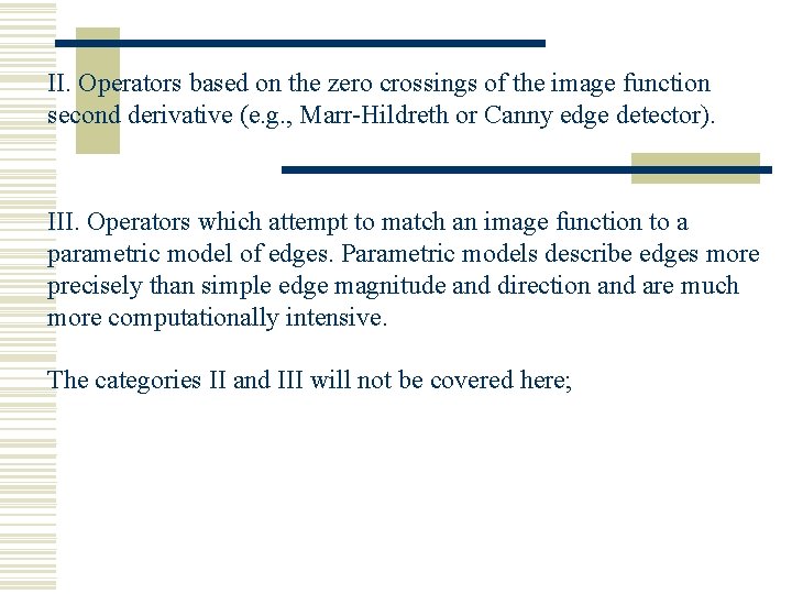 II. Operators based on the zero crossings of the image function second derivative (e.