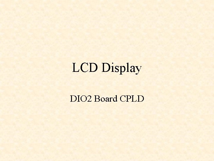 LCD Display DIO 2 Board CPLD 