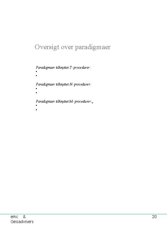 Oversigt over paradigmaer Paradigmaer tilknyttet T- procedurer: • • Paradigmaer tilknyttet N- procedurer: •