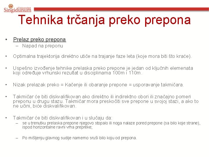 Tehnika trčanja preko prepona • Prelaz preko prepona – Napad na preponu • Optimalna