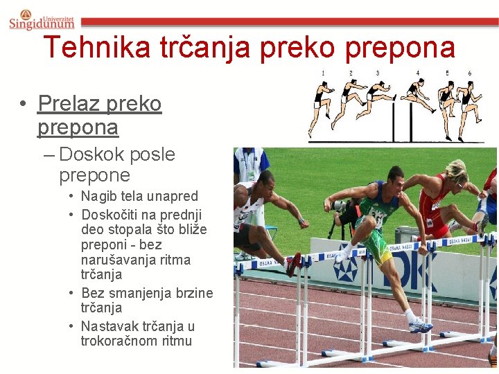 Tehnika trčanja preko prepona • Prelaz preko prepona – Doskok posle prepone • Nagib