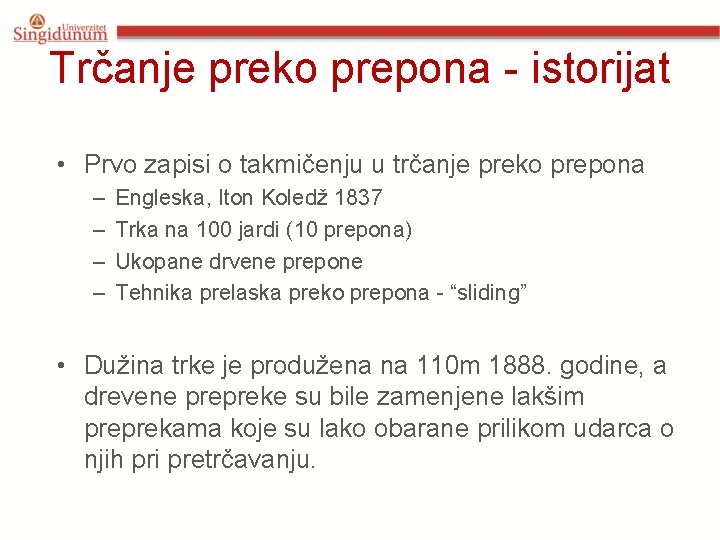 Trčanje preko prepona - istorijat • Prvo zapisi o takmičenju u trčanje preko prepona