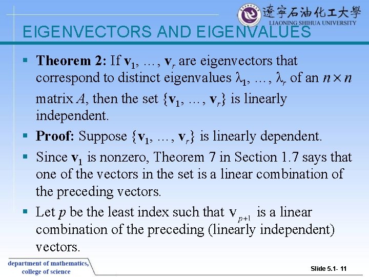 EIGENVECTORS AND EIGENVALUES § Theorem 2: If v 1, …, vr are eigenvectors that