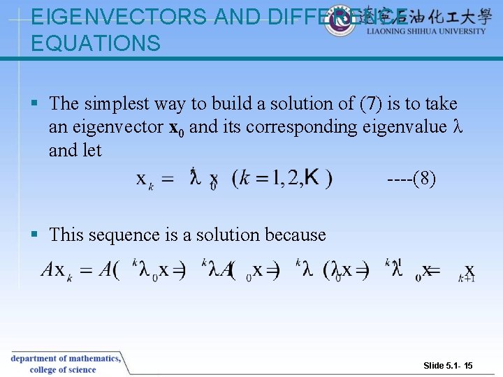 EIGENVECTORS AND DIFFERENCE EQUATIONS § The simplest way to build a solution of (7)