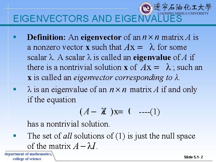 EIGENVECTORS AND EIGENVALUES § § § Definition: An eigenvector of an matrix A is