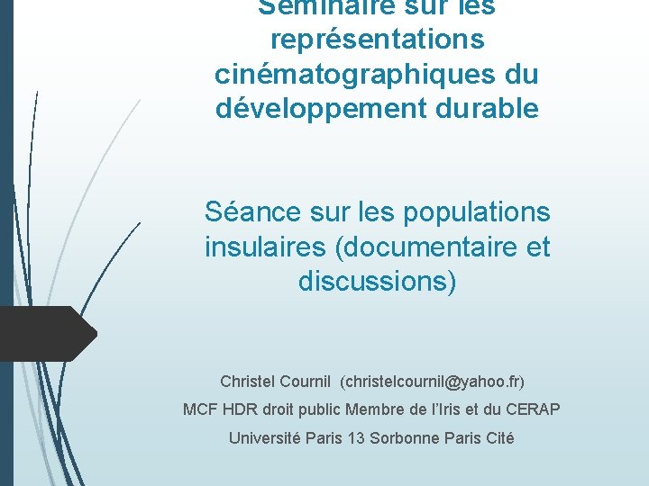 Séminaire sur les représentations cinématographiques du développement durable Séance sur les populations insulaires (documentaire