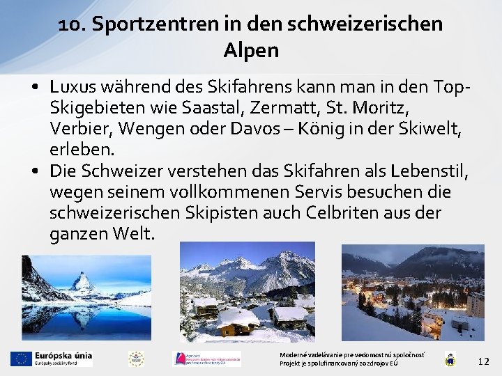 10. Sportzentren in den schweizerischen Alpen • Luxus während des Skifahrens kann man in