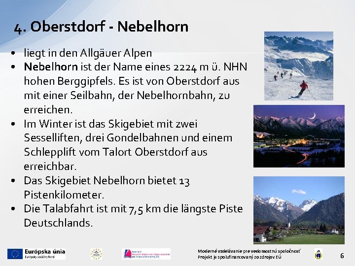 4. Oberstdorf - Nebelhorn • liegt in den Allgäuer Alpen • Nebelhorn ist der