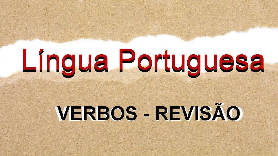  Língua Portuguesa VERBOS - REVISÃO VERBOS REVISÃO 