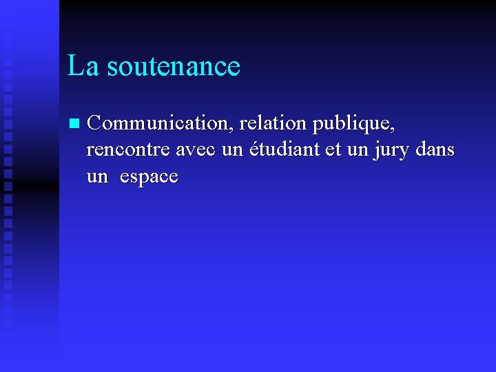 La soutenance n Communication, relation publique, rencontre avec un étudiant et un jury dans