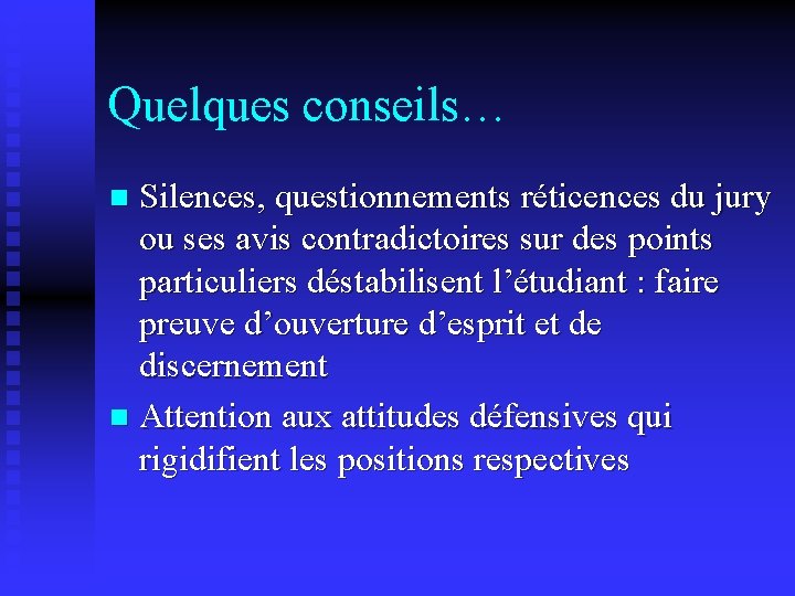 Quelques conseils… Silences, questionnements réticences du jury ou ses avis contradictoires sur des points