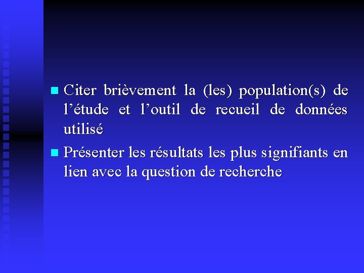 Citer brièvement la (les) population(s) de l’étude et l’outil de recueil de données utilisé