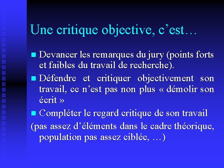 Une critique objective, c’est… Devancer les remarques du jury (points forts et faibles du