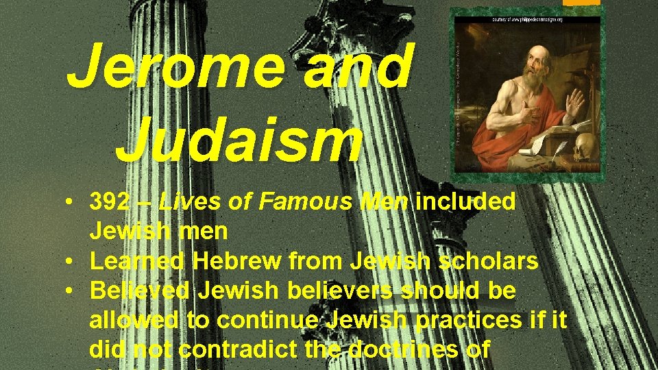 Jerome and Judaism • 392 – Lives of Famous Men included Jewish men •
