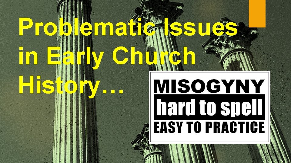 Problematic Issues in Early Church History… 