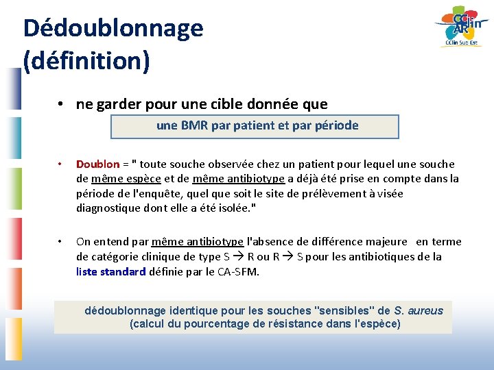 Dédoublonnage (définition) • ne garder pour une cible donnée que une BMR par patient