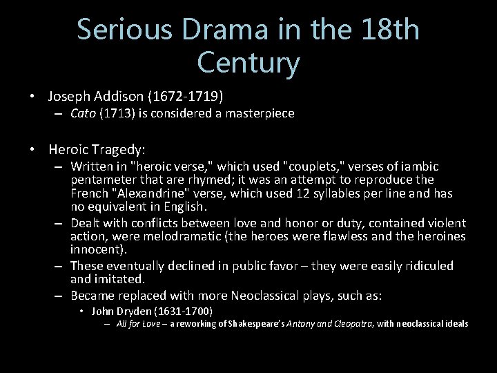 Serious Drama in the 18 th Century • Joseph Addison (1672 -1719) – Cato