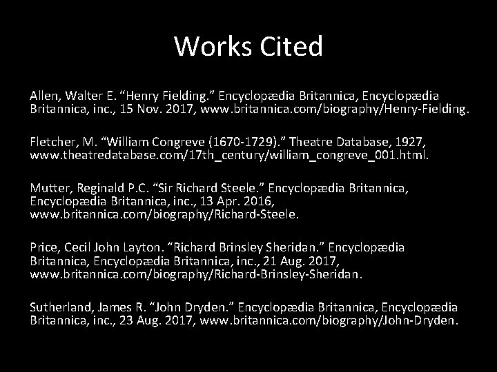 Works Cited Allen, Walter E. “Henry Fielding. ” Encyclopædia Britannica, inc. , 15 Nov.