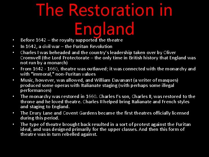  • • The Restoration in England Before 1642 – the royalty supported theatre