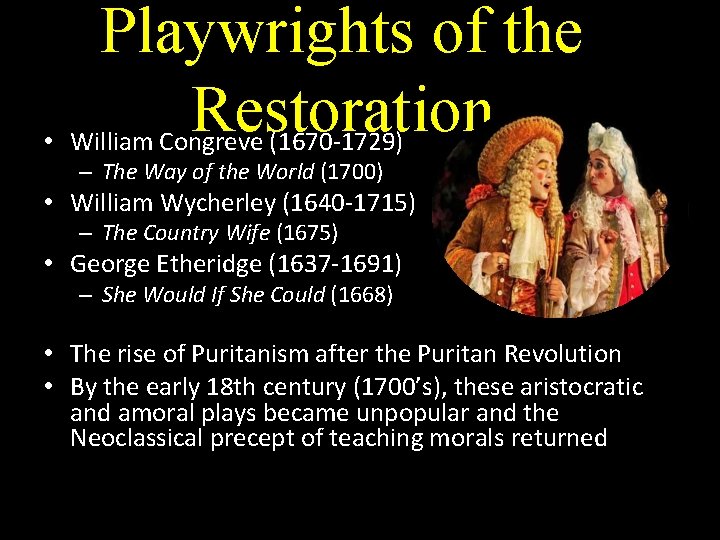 Playwrights of the Restoration • William Congreve (1670 -1729) – The Way of the