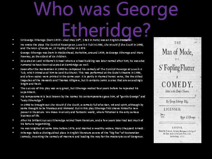  • • • Who was George Etheridge? Sir George Etherege (born 1636 –