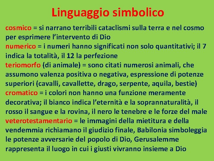 Linguaggio simbolico cosmico = si narrano terribili cataclismi sulla terra e nel cosmo per