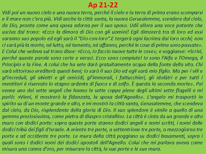 Ap 21 -22 Vidi poi un nuovo cielo e una nuova terra, perché il