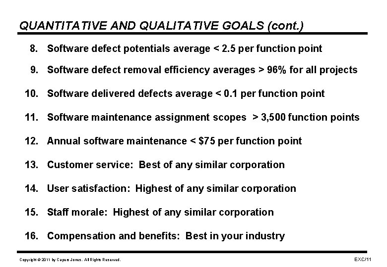 QUANTITATIVE AND QUALITATIVE GOALS (cont. ) 8. Software defect potentials average < 2. 5