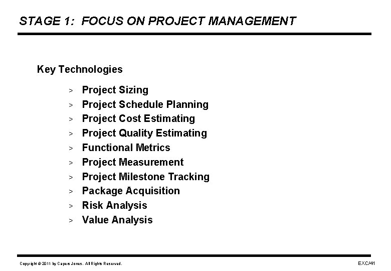 STAGE 1: FOCUS ON PROJECT MANAGEMENT Key Technologies > > > > > Project