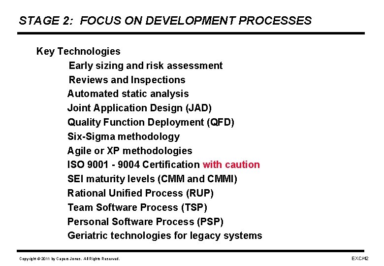 STAGE 2: FOCUS ON DEVELOPMENT PROCESSES Key Technologies Early sizing and risk assessment Reviews