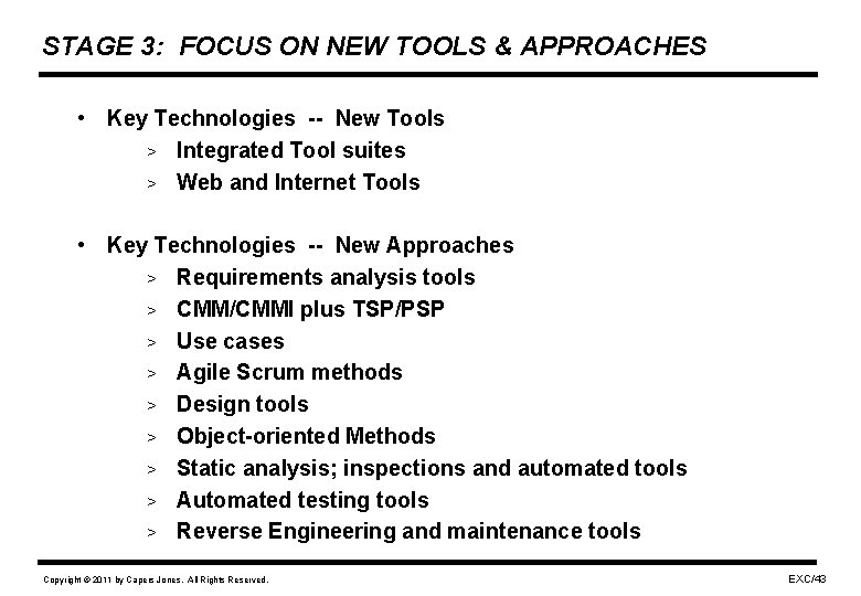 STAGE 3: FOCUS ON NEW TOOLS & APPROACHES • Key Technologies -- New Tools