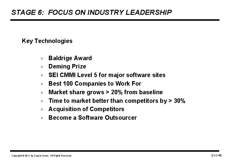 STAGE 6: FOCUS ON INDUSTRY LEADERSHIP Key Technologies > > > > Baldrige Award