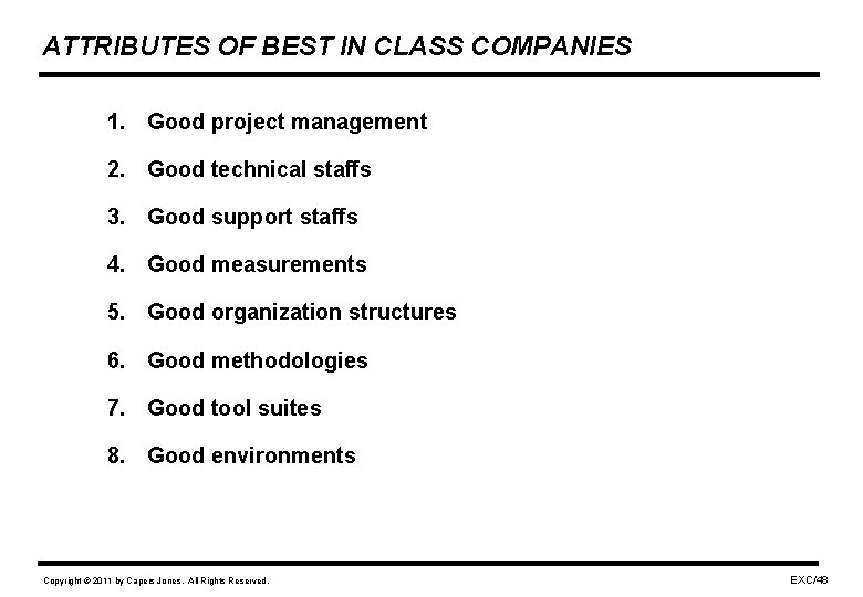 ATTRIBUTES OF BEST IN CLASS COMPANIES 1. Good project management 2. Good technical staffs