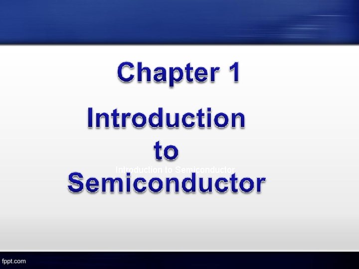 Introduction to Semiconductor 