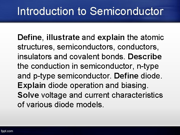 Introduction to Semiconductor Define, illustrate and explain the atomic structures, semiconductors, insulators and covalent