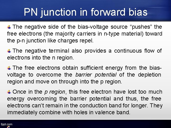 PN junction in forward bias The negative side of the bias-voltage source “pushes” the