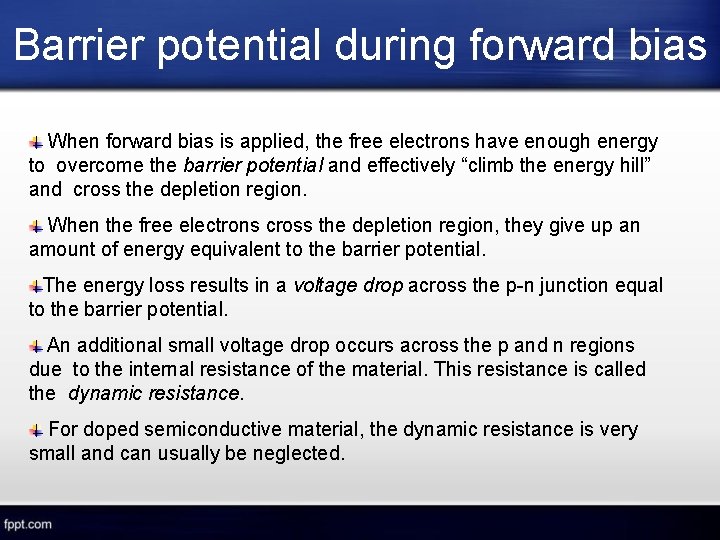 Barrier potential during forward bias When forward bias is applied, the free electrons have