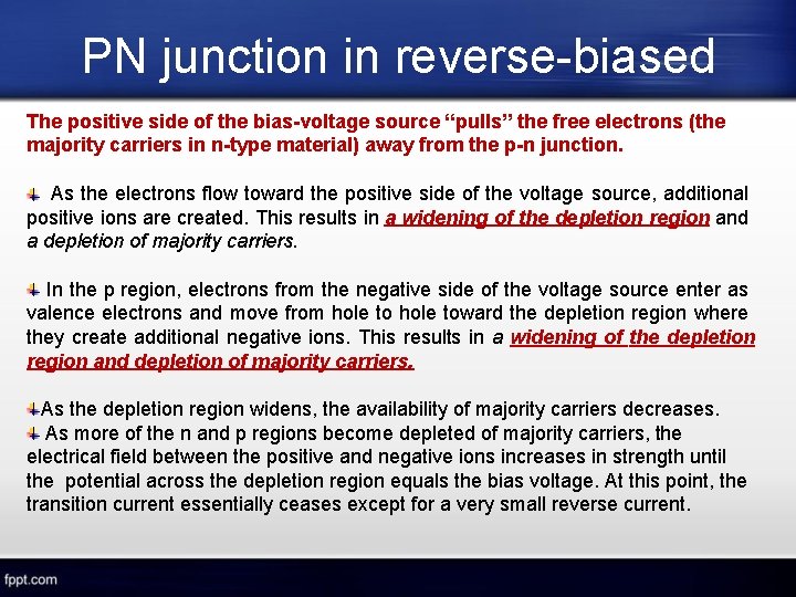 PN junction in reverse-biased The positive side of the bias-voltage source “pulls” the free