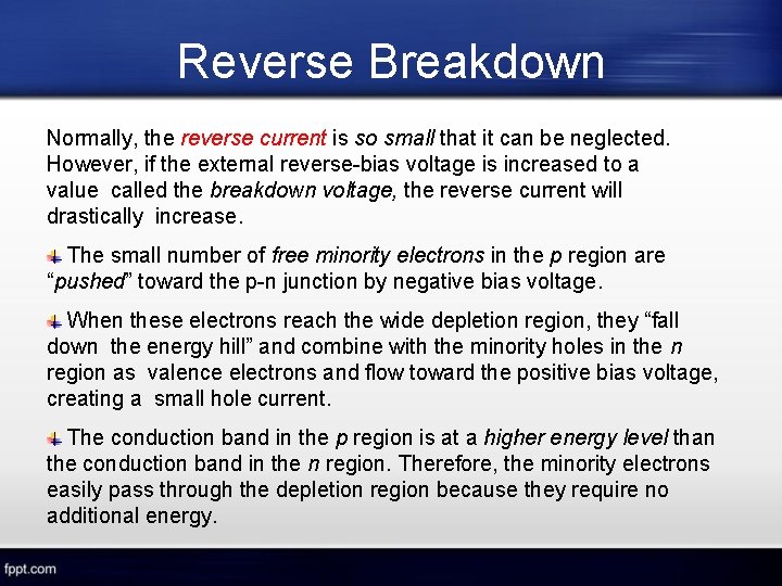 Reverse Breakdown Normally, the reverse current is so small that it can be neglected.