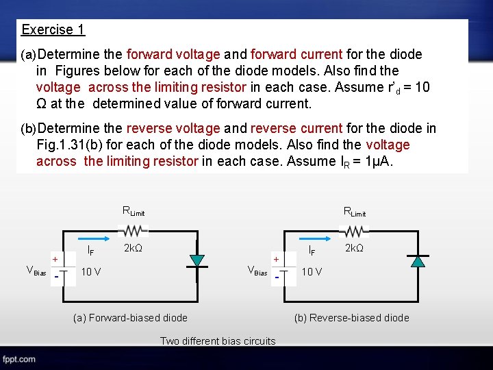 Exercise 1 (a)Determine the forward voltage and forward current for the diode in Figures