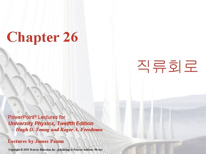 Chapter 26 직류회로 Power. Point® Lectures for University Physics, Twelfth Edition – Hugh D.