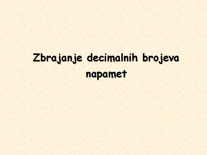 Zbrajanje decimalnih brojeva napamet 